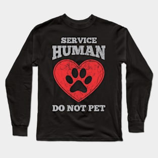 Service Human Do Not Pet Shirts Long Sleeve T-Shirt